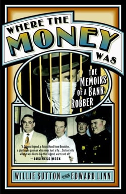 Where the Money Was - The Memoirs of a Bank Robber