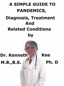 A  Simple  Guide  To  Pandemics,  Diagnosis, Treatment  And  Related Conditions