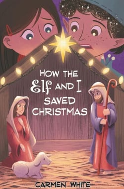 How the Elf and I Saved Christmas