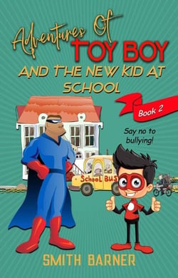 Adventures of Toy Boy and the New Kid at School - Adventures of Toy Boy