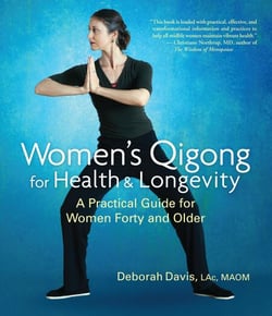 Women's Qigong for Health and Longevity - A Practical Guide for Women Forty and Older