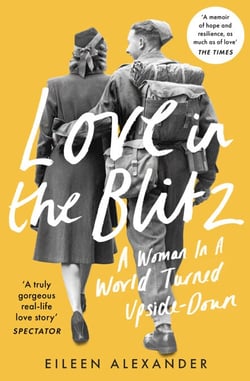 Love in the Blitz - A Woman in a World Turned Upside Down