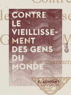 Contre le vieillissement des gens du monde - Rôle de l'arthritisme