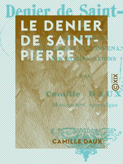 Le Denier de Saint-Pierre - Ses origines, ses raisons et convenances, ses modifications