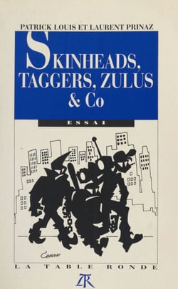 Skinheads, taggers, zulus &amp; co