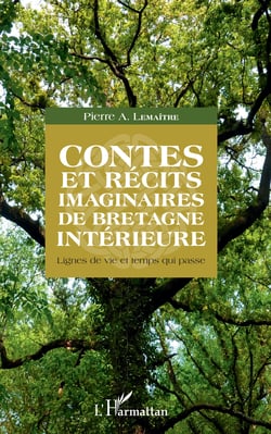 Contes et récits imaginaires de Bretagne intérieure - Lignes de vie et temps qui passe