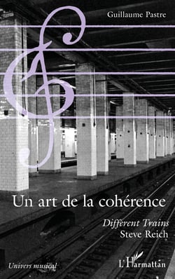 Un art de la cohérence - "Different trains", Steve Reich