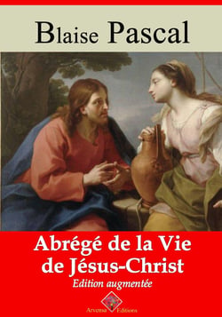 Abrégé de la vie de Jésus-Christ – suivi d'annexes - Nouvelle édition 2019