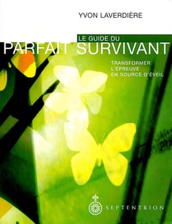 Le Guide du parfait survivant - Transformer l’épreuve en source d’éveil