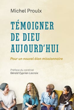 Témoigner de Dieu aujourd'hui - Pour un nouvel élan missionnaire