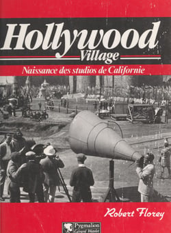 Hollywood village - Naissance des studios de Californie