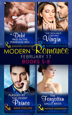 Modern Romance March 2017 Books 5 -8 - A Debt Paid in the Marriage Bed / The Sicilian's Defiant Virgin / Pursued by the Desert Prince / The Forgotten Gallo Bride