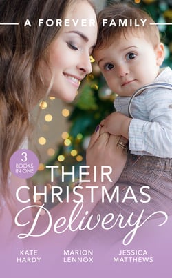 A Forever Family: Their Christmas Delivery - Her Festive Doorstep Baby / Meant-To-Be Family / The Child Who Rescued Christmas