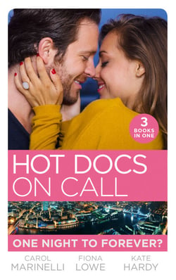 Hot Docs On Call: One Night To Forever? - Their One Night Baby (Paddington Children’s Hospital) / Forbidden to the Playboy Surgeon (Paddington Children’s Hospital) / Mummy, Nurse…Duchess? (Paddington Children’s Hospital)