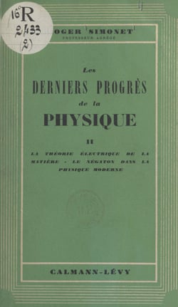 Les derniers progrès de la physique (2) - La théorie électrique de la matière. Le négation dans la physique moderne