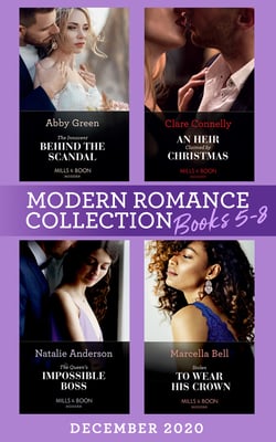 Modern Romance December 2020 Books 5-8 - The Innocent Behind the Scandal (The Marchetti Dynasty) / An Heir Claimed by Christmas / The Queen's Impossible Boss / Stolen to Wear His Crown