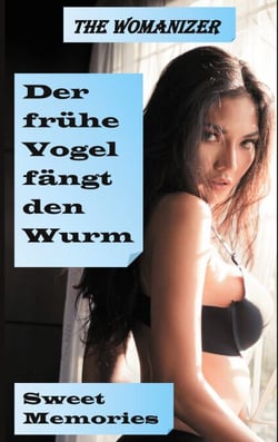 Der frühe Vogel fängt den Wurm - Sweet Memories