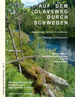 Auf dem Olavsweg durch Schweden - Begegnungen auf dem S:t Olavsleden von Selånger nach Trondheim