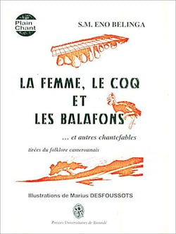 La femme, le coq et les balafons - ... et autres chantefables