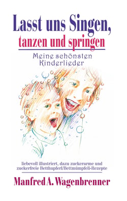 Lasst uns singen, tanzen und springen - Meine schönsten Kinderlieder
