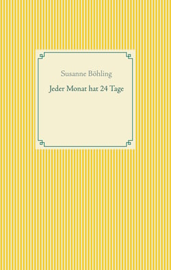 Jeder Monat hat 24 Tage
