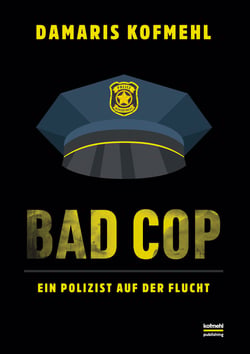 Bad Cop - Ein Polizist auf der Flucht