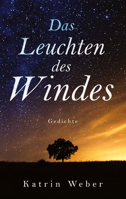 Das Leuchten des Windes - Gedichte