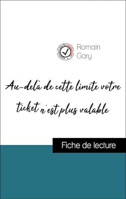 Analyse de l'œuvre : Au-delà de cette limite votre ticket n'est plus valable (résumé et fiche de lecture plébiscités par les enseignants sur fichedelecture.fr)