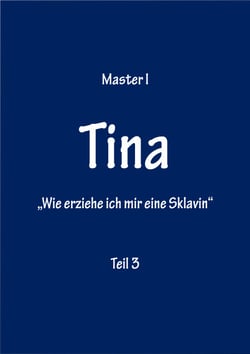 "Wie erziehe ich mir eine Sklavin" Teil 3