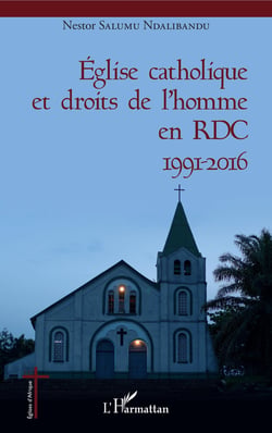 Eglise catholique et droits de l'homme en RDC - 1991-2016