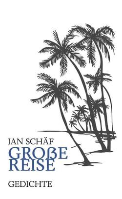 Große Reise - Gedichte