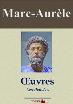 Marc-Aurèle: Oeuvres - Les Pensées