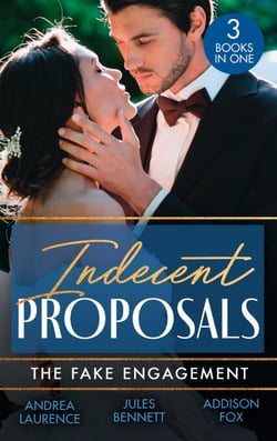 Indecent Proposals: The Fake Engagement - One Week with the Best Man (Brides and Belles) / From Friend to Fake Fiancé / Colton's Deadly Engagement