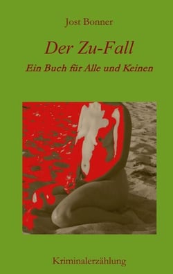 Der Zu-Fall - Ein Buch für Alle und Keinen