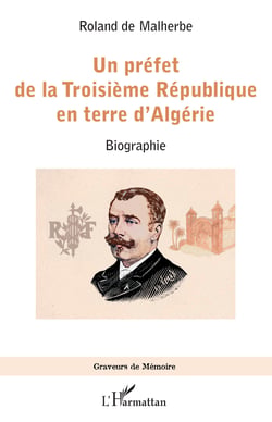 Un préfet de la Troisième République en terre d'Algérie - Biographie