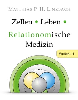 Zellen · Leben · Relationomische Medizin - Version 1.1