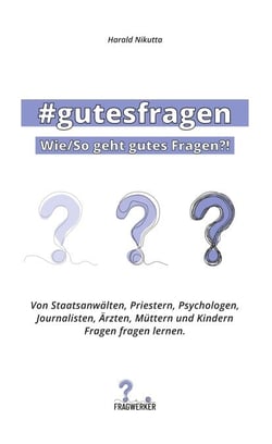 #gutesfragen - Wie/So geht gutes fragen?!