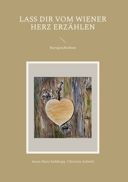 Lass dir vom Wiener Herz erzählen - Kurzgeschichten