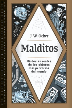 Malditos - historias reales de los objetos más perversos del mundo