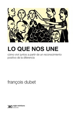 Lo que nos une - Cómo vivir juntos a partir de un reconocimiento positivo de la diferencia