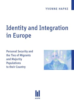 Identity and Integration in Europe - Personal Security and the Ties of Migrants and Majority Populations to their Country
