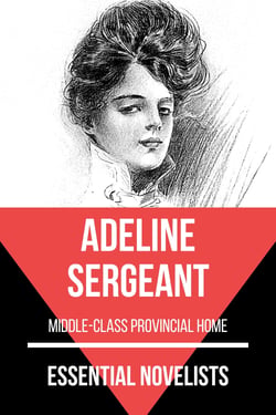 Essential Novelists - Adeline Sergeant - middle-class provincial home