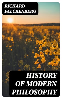 History of Modern Philosophy - From Nicolas of Cusa to the Present Time