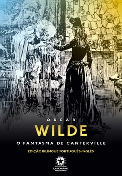 O Fantasma de Canterville: The Canterville Ghost - Edição bilíngue português - inglês