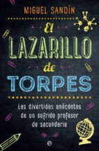 El Lazarillo de Torpes - Las divertidas anécdotas de un sufrido profesor de secundaria