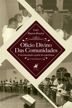 Ofício divino das comunidades - uma introdução à partir da experiência