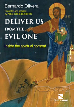 Deliver us from the Evil one - Inside the Spiritual Combat