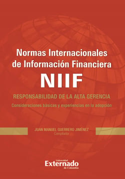 Normas Internacionales de Información Financiera (NIIF) - Responsabilidad de la alta gerencia. Consideraciones básicas y experiencias en la adopción