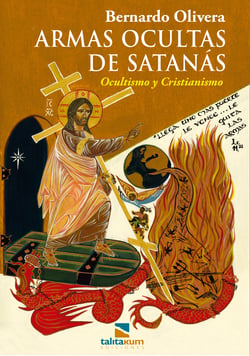 Armas ocultas de Satanás - Ocultismo y Cristianismo