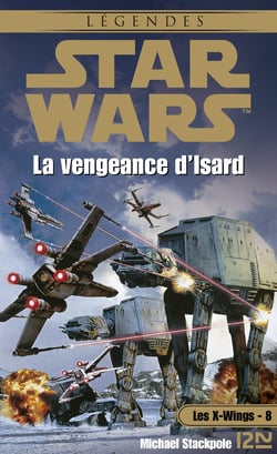 Star Wars - Les X-wings Tome 8 : La Vengeance d'Isard